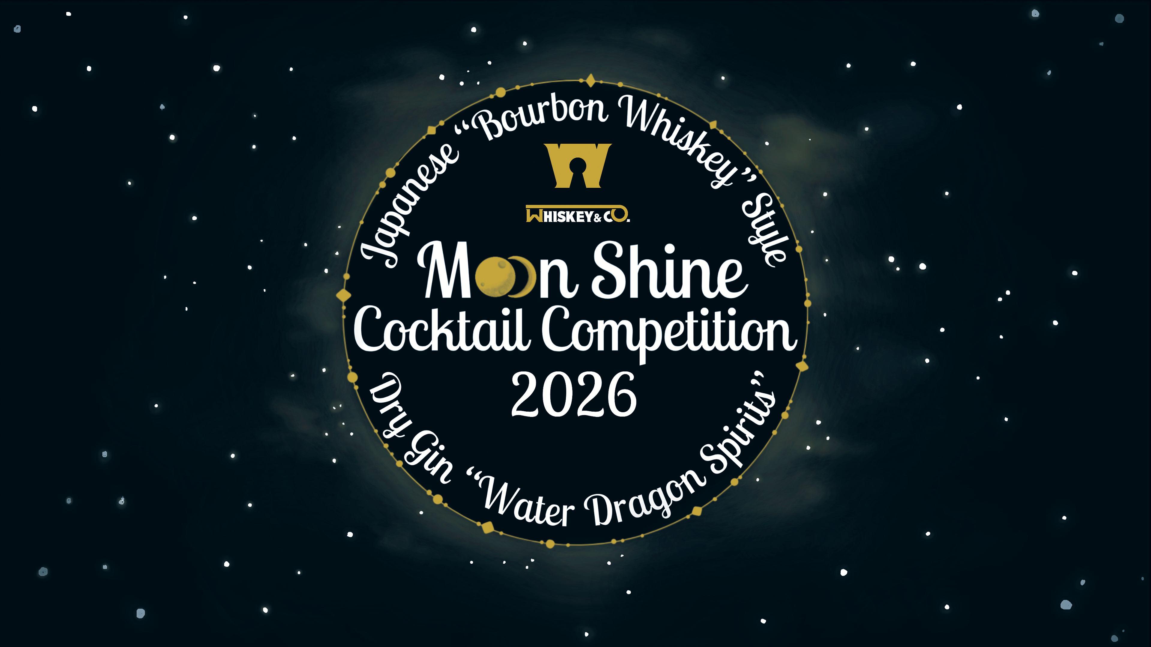 Moon&nbsp;Shine Cocktail Competition 2026 / Japanese "Bourbon&nbsp;Whiskey" Style / Dry Gin "Water Dragon Spirits"